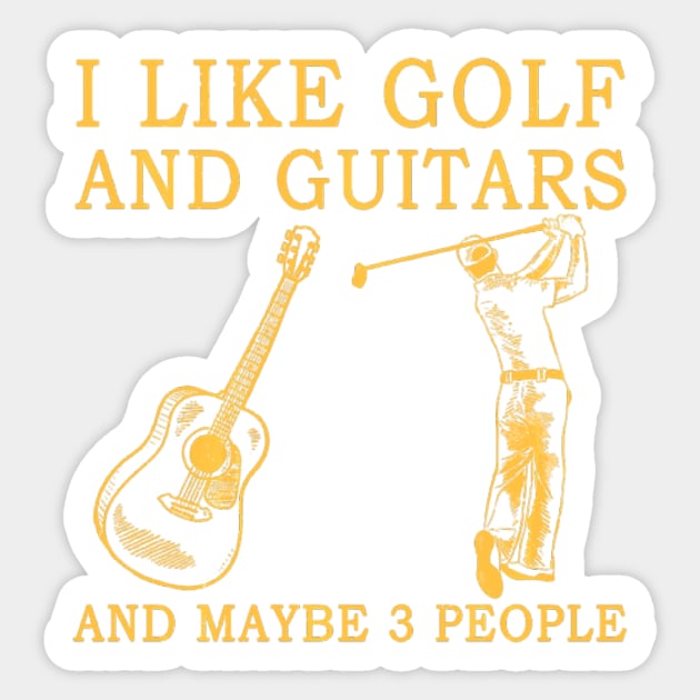 I Like Golf And Guitars And Maybe 3 People Sticker by FogHaland86